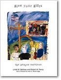 Give Your Gifts - Liturgy Book